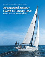 Practical Sailor Guide to Sailing Gear: Take the Guesswork Out of Gear Buying - Dickison, Dan (Editor), and Practical Sailor (Creator)