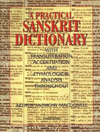 Practical Sanskrit dictionary: With Transliteration, Accentuation & Etymological Analysis Throughout - Macdonell, Arthur A