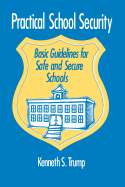 Practical School Security: Basic Guidelines for Safe and Secure Schools
