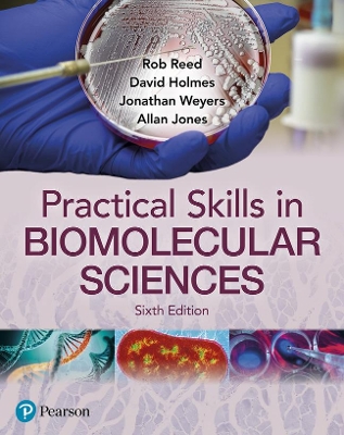 Practical Skills in Biomolecular Science - Reed, Rob, and Holmes, David, and Weyers, Jonathan