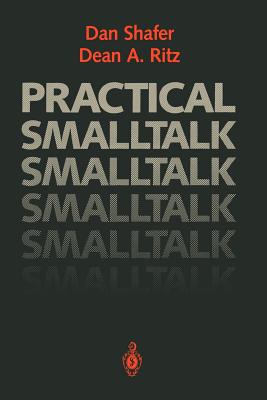 Practical SmallTalk: Using Smalltalk/V - Shafer, Dan, and Ritz, Dean A