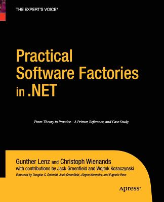 Practical Software Factories in .NET - Lenz, Gunther, and Wienands, Christoph