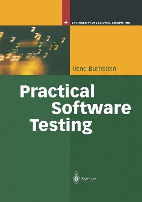 Practical Software Testing: A Process-Oriented Approach - Burnstein, Ilene