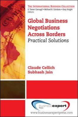 Practical Solutions to Global Business Negotiations - Cellich, Claude, and Jain, Subhash C.