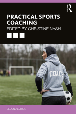 Practical Sports Coaching - Nash, Christine (Editor)