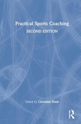 Practical Sports Coaching - Nash, Christine (Editor)