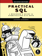 Practical Sql, 2nd Edition: A Beginner's Guide to Storytelling with Data