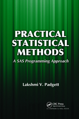 Practical Statistical Methods: A SAS Programming Approach - Padgett, Lakshmi