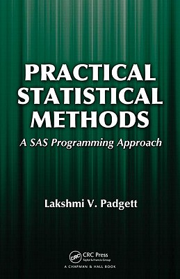 Practical Statistical Methods: A SAS Programming Approach - Padgett, Lakshmi