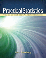 Practical Statistics: A Quick and Easy Guide to Ibm(r) Spss(r) Statistics, Stata, and Other Statistical Software