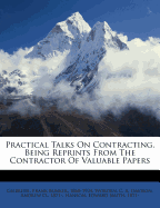 Practical Talks on Contracting, Being Reprints from the Contractor of Valuable Papers