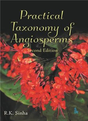 Practical Taxonomy of Angiosperms - Sinha, R.K.