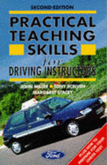 Practical Teaching Skills for Driving Instructors - Miller, John, and Scriven, Tony, and Stacey, Margaret