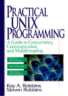 Practical Unix Programming: A Guide to Concurrency, Communication, and Multithreading