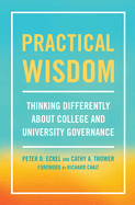 Practical Wisdom: Thinking Differently about College and University Governance