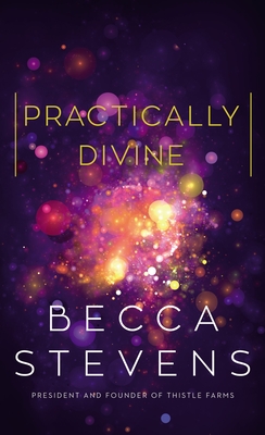 Practically Divine - Stevens, Becca