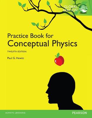 Practice Book for Conceptual Physics, The, Global Edition - Hewitt, Paul