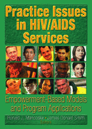 Practice Issues in Hiv/AIDS Services: Empowerment-Based Models and Program Applications