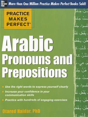 Practice Makes Perfect Arabic Pronouns and Prepositions - Haidar, Otared