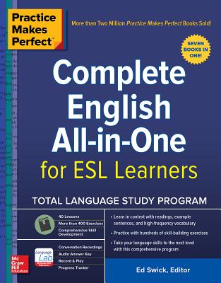 Practice Makes Perfect: Complete English All-in-One for ESL Learners - Swick, Ed