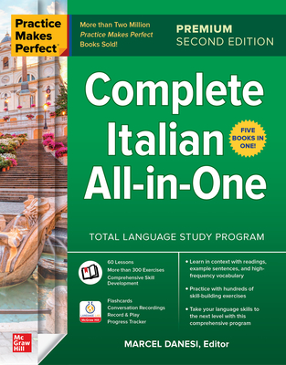 Practice Makes Perfect: Complete Italian All-In-One, Premium Second Edition - Danesi, Marcel (Editor)