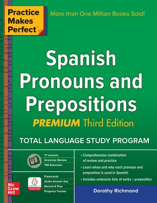 Practice Makes Perfect Spanish Pronouns and Prepositions, Premium - Richmond, Dorothy