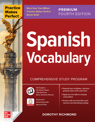 Practice Makes Perfect: Spanish Vocabulary, Premium Fourth Edition - Richmond, Dorothy
