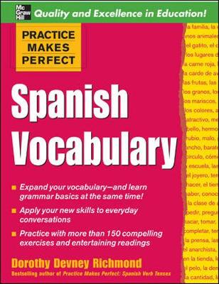 Practice Makes Perfect: Spanish Vocabulary - Richmond, Dorothy