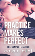 Practice Makes Perfect: The Complete Series