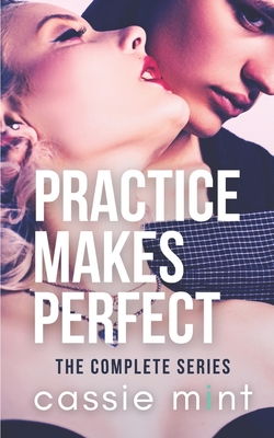 Practice Makes Perfect: The Complete Series - Mint, Cassie