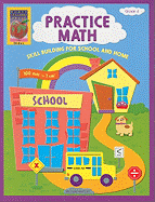 Practice Math, Grade 4: Skill Building for School and Home