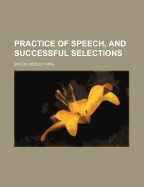 Practice of Speech, and Successful Selections