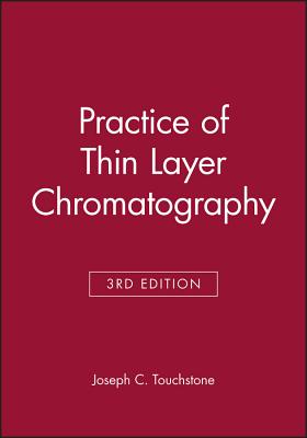 Practice of Thin Layer Chromatography - Touchstone, Joseph C