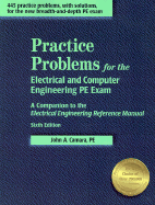 Practice Problems for the Electrical and Computer Engineering PE Exam:: A Companion to the Electrical Engineering Reference Manual - Camara, John A