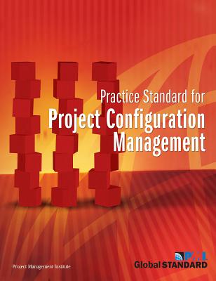 Practice Standard for Project Configuration Management - Project Management Institute