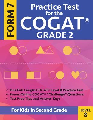 Practice Test for the Cogat Grade 2 Form 7 Level 8: Gifted and Talented Test Preparation Second Grade; Cogat 2nd Grade; Cogat Grade 2 Books, Cogat Test Prep Level 8, Cognitive Abilities Test - Gifted and Talented Cogat Prep Team