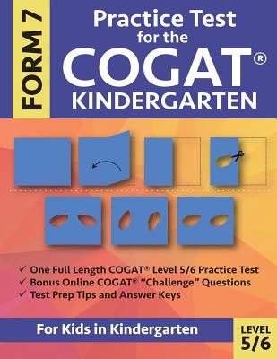 Practice Test for the CogAT Kindergarten Form 7 Level 5/6: Gifted and Talented Test Prep for Kindergarten, CogAT Kindergarten Practice Test; CogAT Form 7 Grade K, Gifted and Talented CogAT Test Prep, Cognitive Abilities Test Kindergarten, Tests for... - Gifted and Talented Test Prep Team