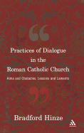 Practices of Dialogue in the Roman Catholic Church: Aims and Obstacles, Lessons and Laments