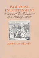 Practicing Enlightenment: Hume and the Formation of a Literary Career