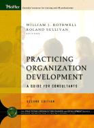 Practicing Organization Development: A Guide for Consultants - Rothwell, William J (Editor), and Sullivan, Roland L (Editor)