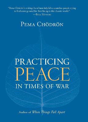 Practicing Peace in Times of War - Chdrn, Pema