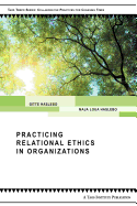 Practicing Relational Ethics in Organizations