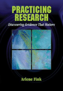 Practicing Research: Discovering Evidence That Matters - Fink, Arlene G
