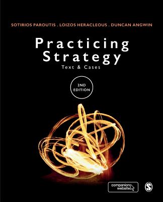 Practicing Strategy: Text and cases - Paroutis, Sotirios, and Heracleous, Loizos, and Angwin, Duncan