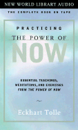 Practicing the Power of Now(bk - Tolle, Eckhart (Read by)