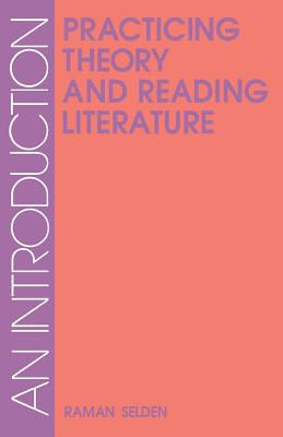 Practicing Theory & Reading Lit-Pa - Selden, Raman