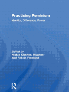 Practising Feminism: Identity, Difference, Power