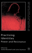 Practising Identities: Power and Resistance