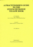 Practitioner's Guide to the Stock Exchange Yellow Book - Button, Maurice (Volume editor), and Walker, Philip (Volume editor)