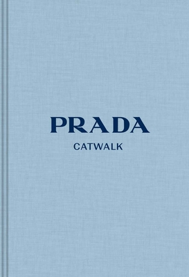 Prada: The Complete Collections - Frankel, Susannah (Contributions by)